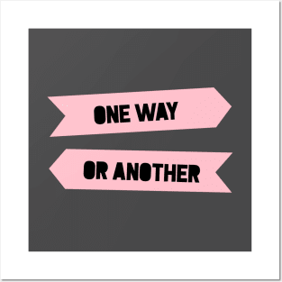 One Way Or Another Posters and Art